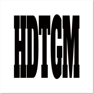 Hdtgm Posters and Art